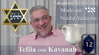 Kabbalah la Tefila con Kavanah  clase 12 Al despertar Mode Ani y Netilat Yadayim [upl. by Lillie391]