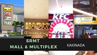 SRMT Mall Kakinada  INOX KFC Drunken Monkey amp More [upl. by Htrag]