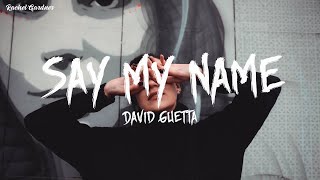 David Guetta  Say My Name Lyrics ft Bebe Rexha J Balvin [upl. by Anne-Marie634]