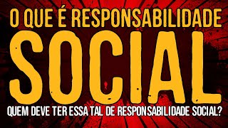 O Que é Responsabilidade Social [upl. by Healion867]