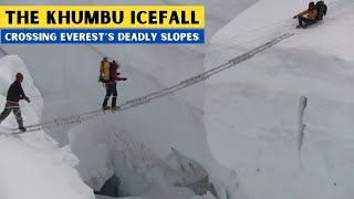 THE KHUMBU ICEFALL  CROSSING EVEREST’S DEADLY SLOPES [upl. by Baumann]