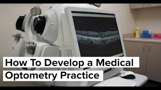 How To Develop a Medical Optometry Practice [upl. by Chane]