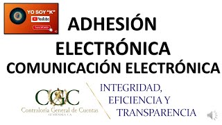 ¿CÓMO HACER LA ADHESIÓN ELECTRÓNICA COMUNICACIÓN ELECTRÓNICA EN LA CONTRALORIA GENERAL DE CUENTAS [upl. by Odlonyer]