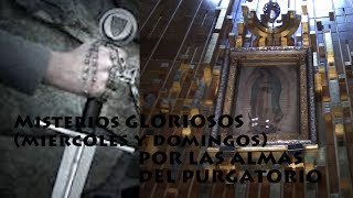 MISTERIOS GLORIOSOS POR LAS ALMAS DEL PURGATORIO Y POR TIEN DIVINA VOLUNTAD [upl. by Etna]