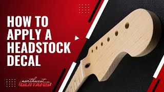 How to Apply a Headstock Decal  Tutorial [upl. by Doig]