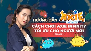 Hướng dẫn chơi Axie Infinity tối ưu dành cho người mới bắt đầu  Axie Infinity Guide 1 [upl. by Dnomayd894]