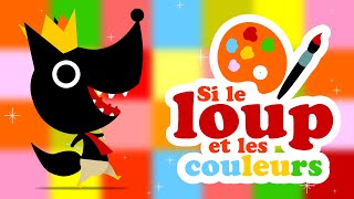 Si le loup voulait apprendre les couleurs en français 🎨 comptine pour bébé [upl. by Daraj627]