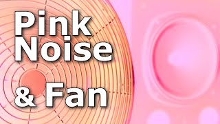 Pink Noise amp the Fan  A Relaxing Ambient Background Listen [upl. by Xed]