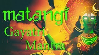 Matangi Gayatri Mantra  Gayatri Mantra of Goddess Matangi  108 Times [upl. by Ramsay]