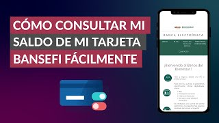 Cómo Puedo Saber o Consultar mi Saldo de mi Tarjeta Bansefi Fácilmente [upl. by Ramar281]