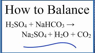 How to Balance H2SO4  NaHCO3  Na2SO4  H2O  CO2 [upl. by Luehrmann578]