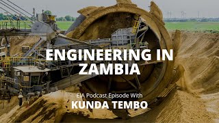 EP5  Engineering in Zambia Advice for Engineers in Training Career Perseverance  Kunda Tembo [upl. by Borlase]