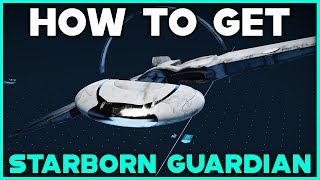 STARFIELD How To Get STARBORN GUARDIAN SHIP [upl. by Charpentier]