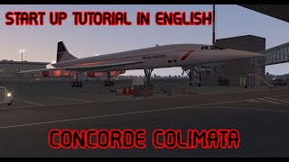 XPLANE 11 I CONCORDE COLIMATA I START UP TUTORIAL I ENGLISH [upl. by Ravilob733]