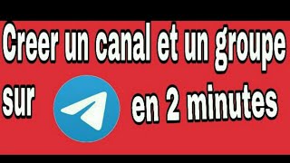 Comment créer un canal et un groupe sur Telegram [upl. by Aramoy]