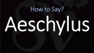 How to Pronounce Aeschylus CORRECTLY [upl. by Tristas713]