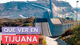 Qué ver en Tijuana 🇲🇽  10 Lugares imprescindibles [upl. by Crispin893]