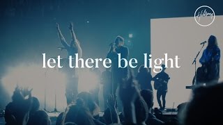 Let There Be Light  Hillsong Worship [upl. by Carlene]