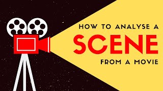 How to Analyse a Scene from a Movie [upl. by Yerfoeg552]