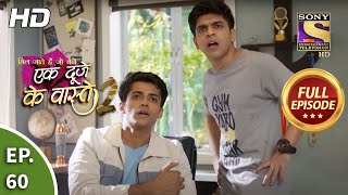 Ek Duje Ke Vaaste 2  Ep 60  Full Episode  19th August 2020 [upl. by Inhsor707]