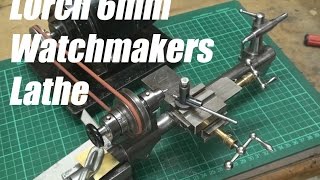 Lorch 6mm Watchmakers Lathe  Part 1  Overview [upl. by Dud]