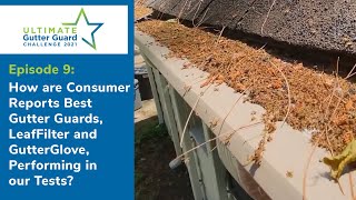 How are Consumer Reports Best Gutter Guards LeafFilter amp GutterGlove Performing in Tests S1 E9 [upl. by Yvor303]