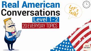 Real American English Conversations  24 Daily Topics Level 12  Part 1 [upl. by Ellyn]