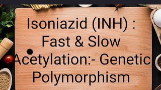 Isoniazid  INH   Slow and Fast acetylators [upl. by Ellecram]