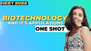 Biotechnology And Its Applications In One Shot  NEET 2022 [upl. by Eintruoc]