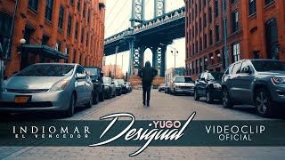 Indiomar  Yugo Desigual Video Oficial [upl. by Carrick398]