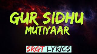 MUTIYAAR Gur Sidhu Jasmeen Akhtar Lyrics [upl. by Hersch]