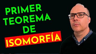 Primer Teorema de Isomorfía ESPACIOS VECTORIALES [upl. by Riggall]