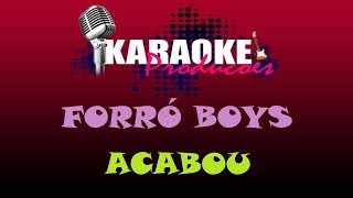 FORRÓ BOYS  ACABOU  KARAOKE [upl. by Marasco]