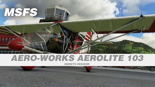 AeroWorks Aerolite 103 Aircraft Addon for MSFS [upl. by Richmound]