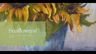 Lets Paint Sunflowers A Pastel Still Life Demo [upl. by Ranilopa]