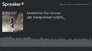 Techniki manipulacji Czyli jak manipulować ludźmi  podcast [upl. by Latham]