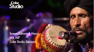 Aik Alif  Noori amp Saieen Zahoor  Season 2  Coke Studio Pakistan  RohailHyattMusic [upl. by Neerual371]