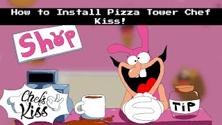 How to Install Pizza Tower Chef Kiss Tutorial [upl. by Mayor]