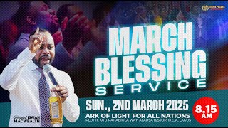 MARCH BLESSING SERVICE  Prophet Isaiah Macwealth  020325 [upl. by Proud]