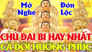 Mở Nghe Tụng Kinh CHÚ ĐẠI BI Quan Âm Gia Hộ Tránh Tai ương Làm Ăn Tiến Tới Hưởng Phúc Cả Đời [upl. by Oicangi]