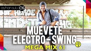 Zumba MegaMix 61  MUEVETE ELECTRO SWING  by A SULU [upl. by Acinorav]