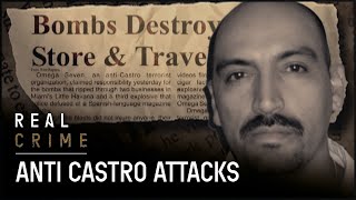 Omega 7 The AntiFidel Castro Bombings  The FBI Files  Real Crime [upl. by Obellia]