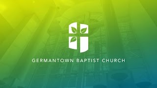 Germantown Baptist Church  Live Stream [upl. by Ayotal535]