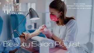 Music for a nail salon 💅 Beauty salon playlist 90120 bpm hairdressers manicure amp makeup studios [upl. by Fronnia488]