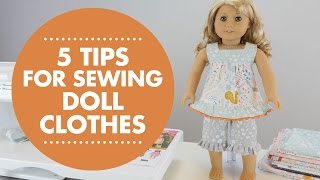 5 Tips for Sewing Doll Clothes [upl. by Aciretahs]