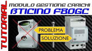 BASTA contatore che scatta TUTORIAL installazione modulo gestione carichi Bticino F80GC [upl. by Gauntlett]