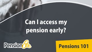 Can I withdraw my pension early  Pensions 101 [upl. by Keith]