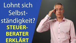 Lohnt sich eine Selbstständigkeit Beispielrechnung von Steuerberater ganz einfach erklärt [upl. by Bores]