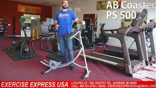 Ab Coaster PS500 Exercise Machine [upl. by Nabois]