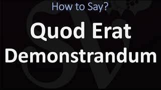 How to Pronounce Quod Erat Demonstrandum QED [upl. by Ynoyrb]